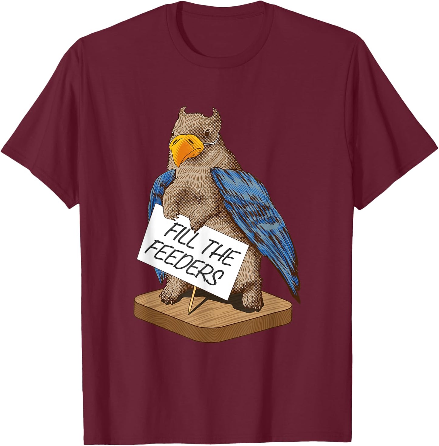 Fill The Feeders Funny Squirrel Dressed Like A Bird T-Shirt - T-Shirt | Maroon