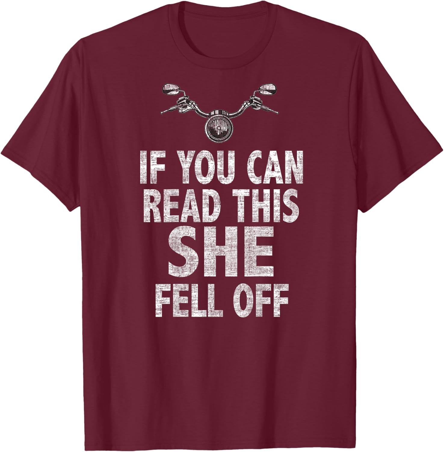 If You Can See This She Fell Off Funny Motorcycle T-Shirt - T-Shirt | Maroon