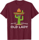 Fun Old Woman Joke Humor Saying | Funny Old Lady T-Shirt - T-Shirt | Maroon
