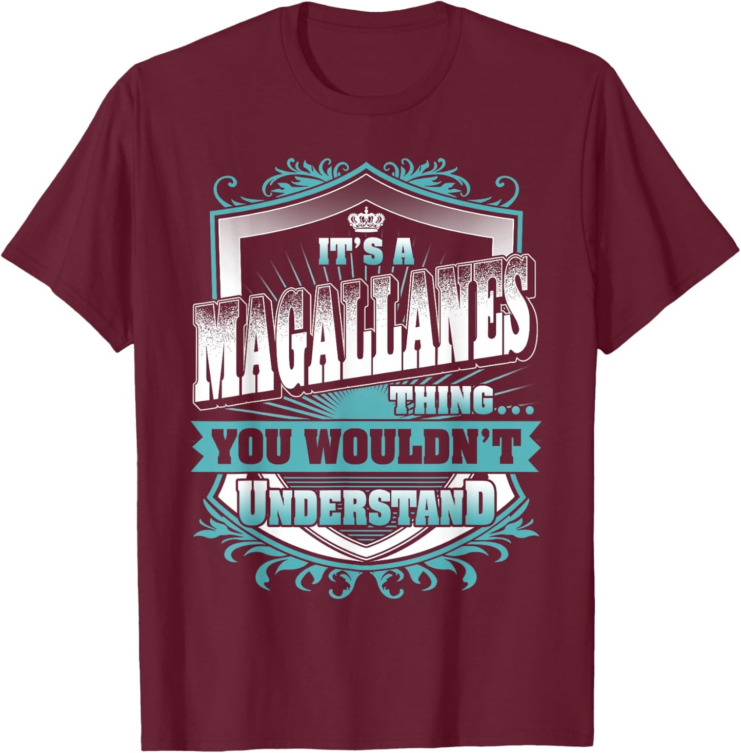 It's A MAGALLANES Thing You Wouldn't Understand Name Vintage T-Shirt - T-Shirt | Maroon