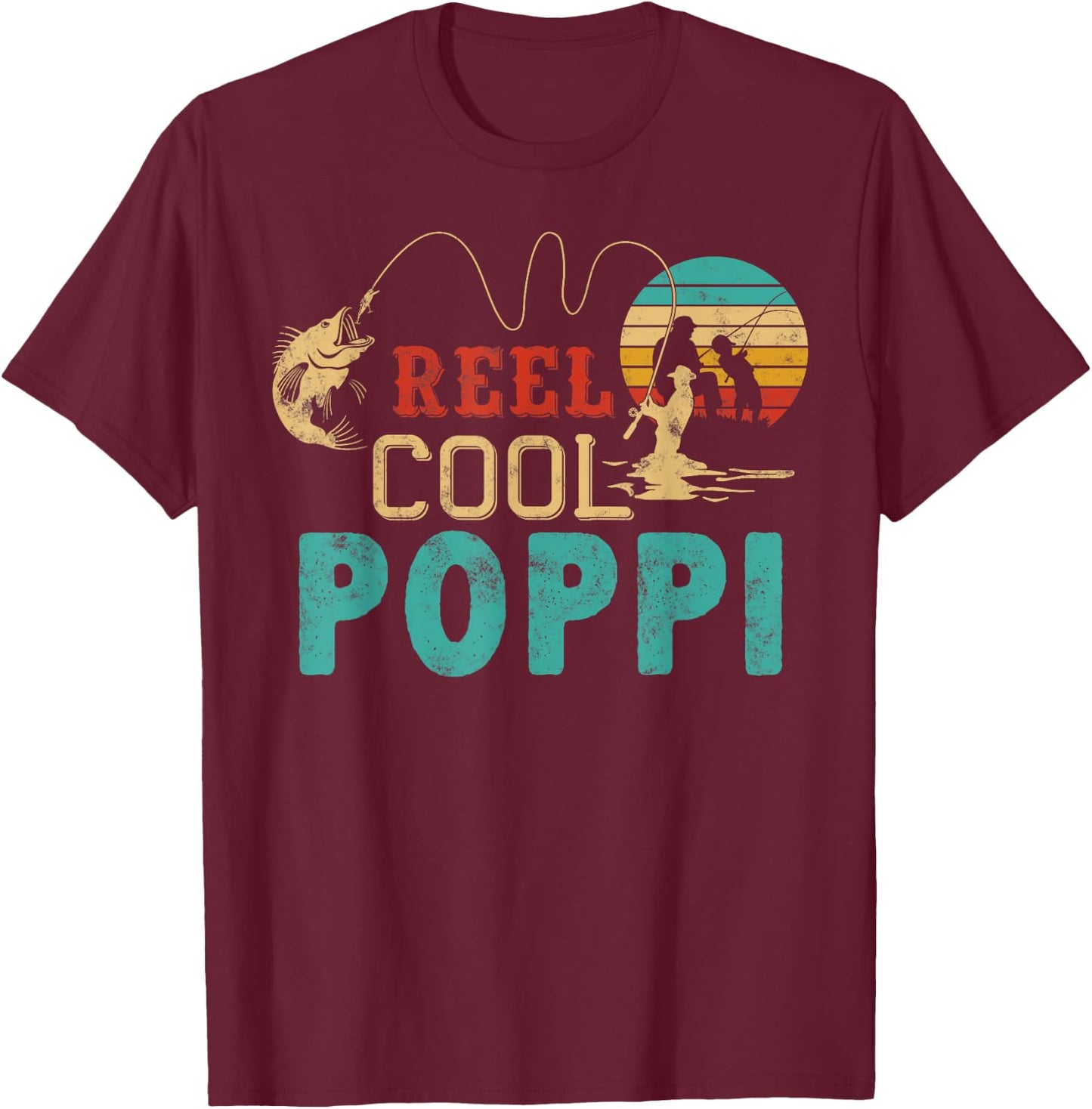Fishing Reel Cool Poppi Father’s day gift Fisherman Poppi T-Shirt - T-Shirt | Maroon