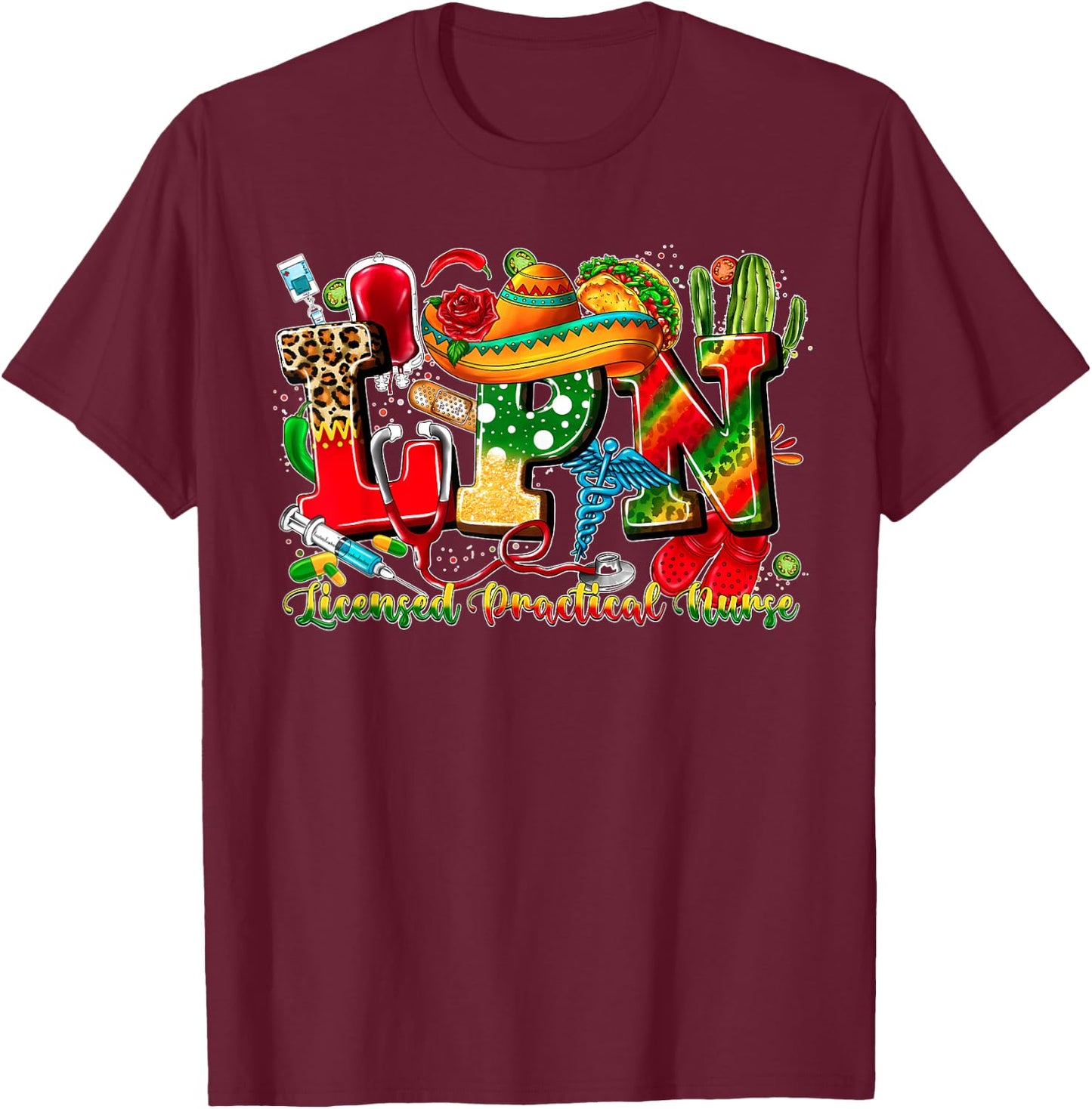 LPN Licensed Practical Nurse Cinco de Mayo Mexican Nursing T-Shirt - T-Shirt | Maroon