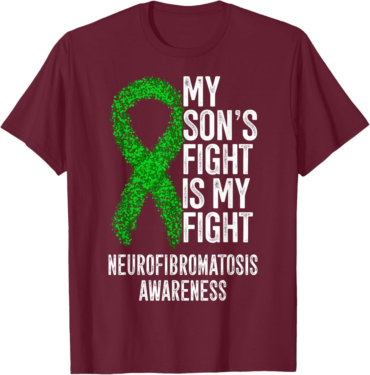 NF1 My Son's Fight is My Fight Neurofibromatosis Awareness T-Shirt - T-Shirt | Maroon