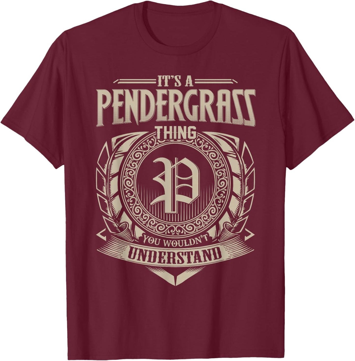It's A PENDERGRASS Thing You Wouldnt Understand Name Vintage T-Shirt - T-Shirt | Maroon
