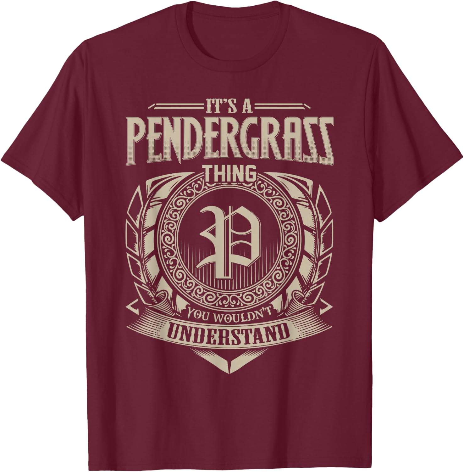 It's A PENDERGRASS Thing You Wouldnt Understand Name Vintage T-Shirt - T-Shirt | Maroon