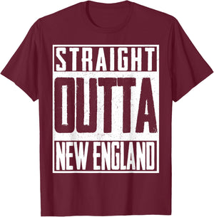Straight Outta New England Pride Patriot Born in America T-Shirt - T-Shirt | Maroon