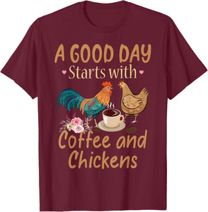 A Good Day Starts With Coffee And Chickens - Funny Chicken T-Shirt - T-Shirt | Maroon