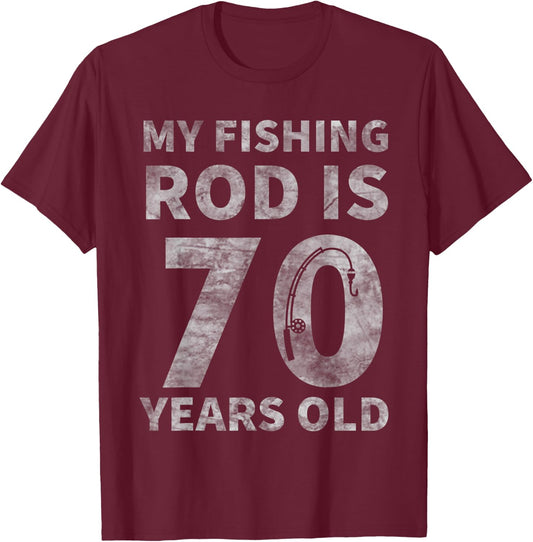 70th Birthday Fisherman Seventy Years Old Fishing Lover T-Shirt - T-Shirt | Maroon