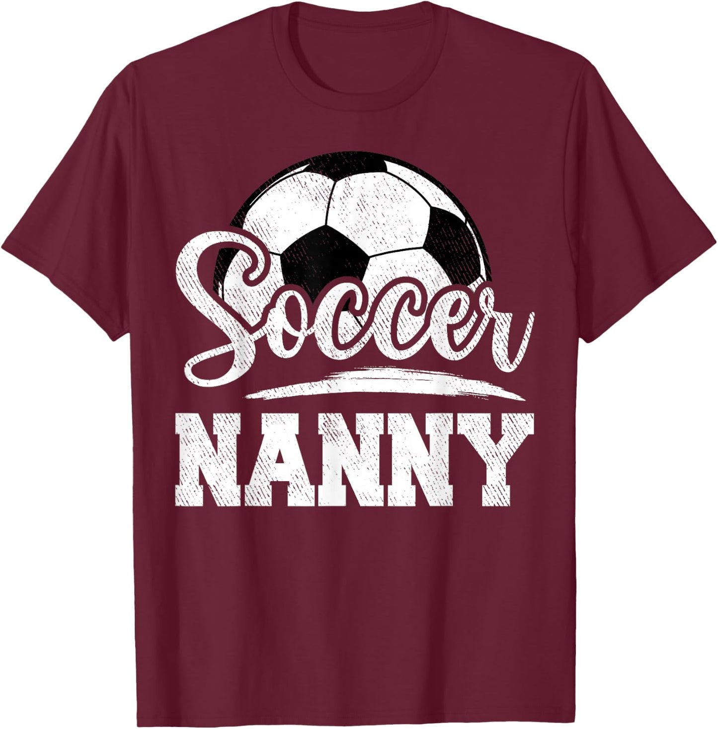 Soccer Nanny Soccer Player Game Day Mother's Day T-Shirt - T-Shirt | Maroon