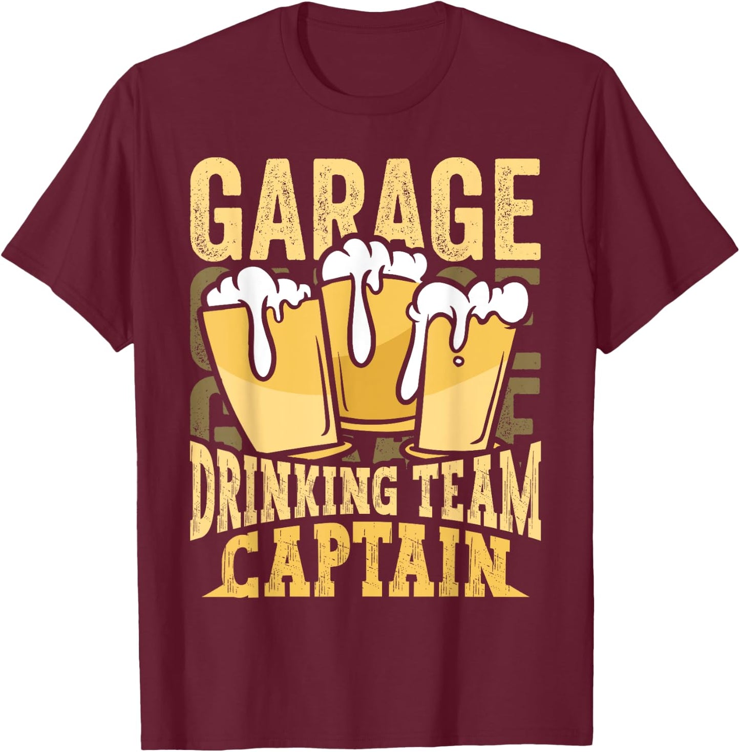 Garage Drinking Team Captain Beer Party Funny Drinker Gift T-Shirt - T-Shirt | Maroon