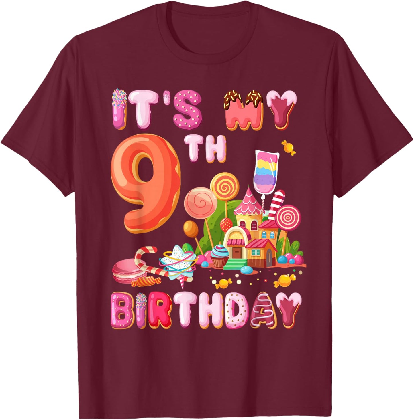It’s My 9th Birthday Sweet Candy 9 Year Old Girl Party T-Shirt - T-Shirt | Maroon