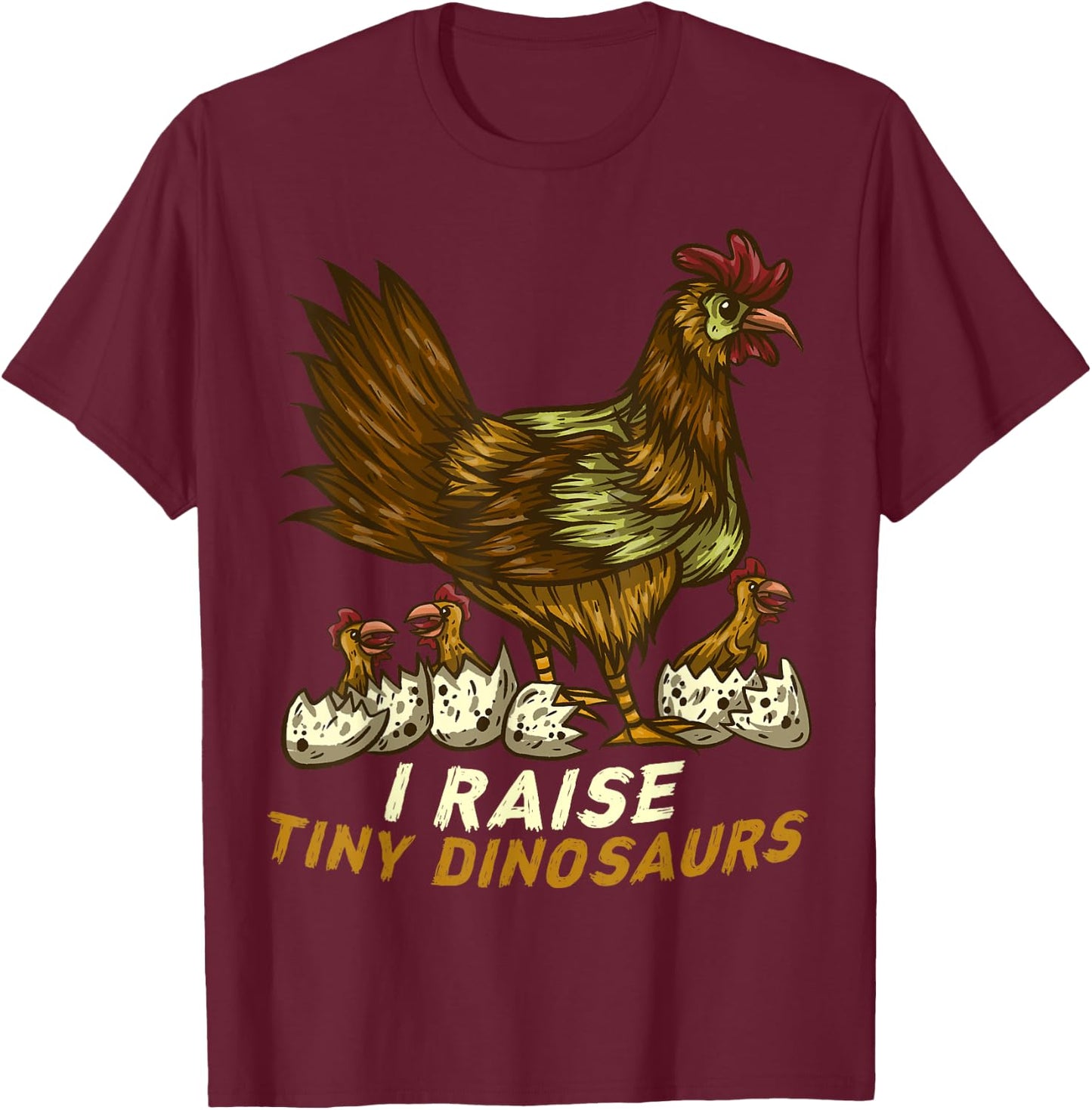 I Raise Tiny Dinosaur Funny Farmer Chicken Lover Farm T-Shirt - T-Shirt | Maroon