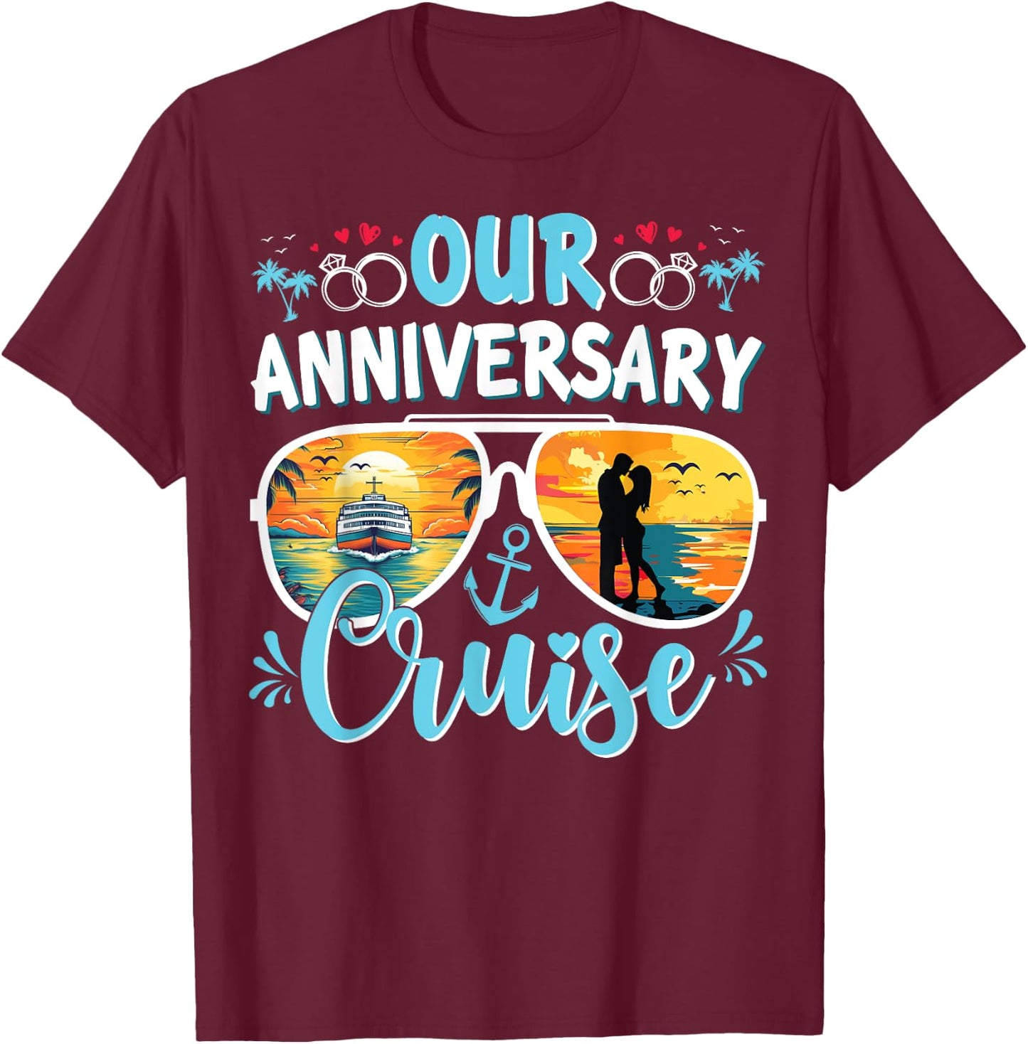 Our Anniversary Cruise Husband Wife Couples Cruise Vacation T-Shirt - T-Shirt | Maroon