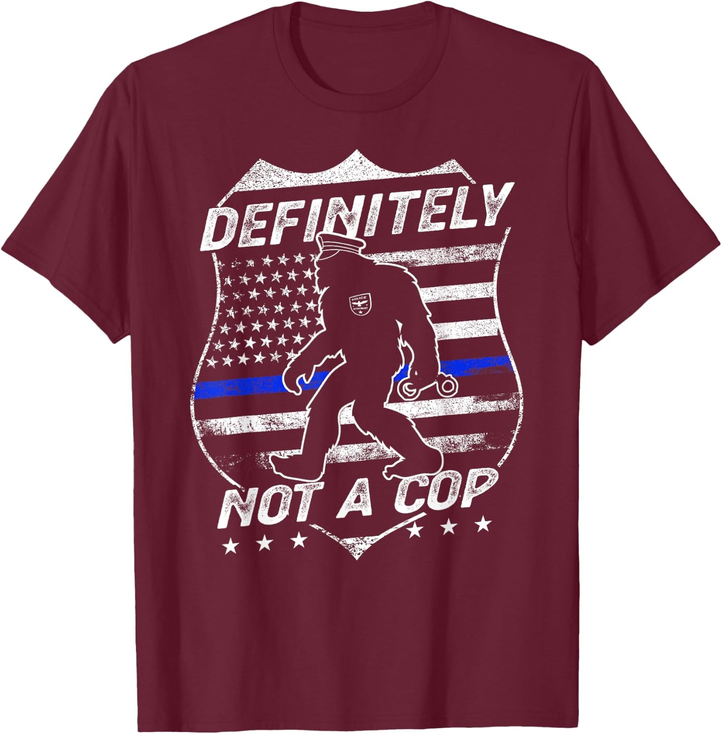 Definitely Not a Cop Undercover Cop Bigfoot Yeti Police Flag T-Shirt - T-Shirt | Maroon