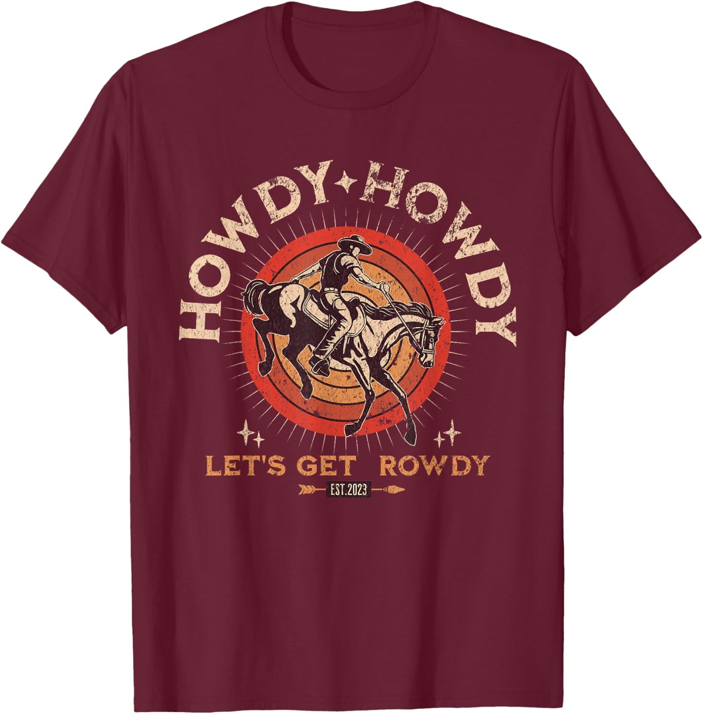 Howdy Howdy Lets Get Rowdy Retro Western Country T-Shirt - T-Shirt | Maroon