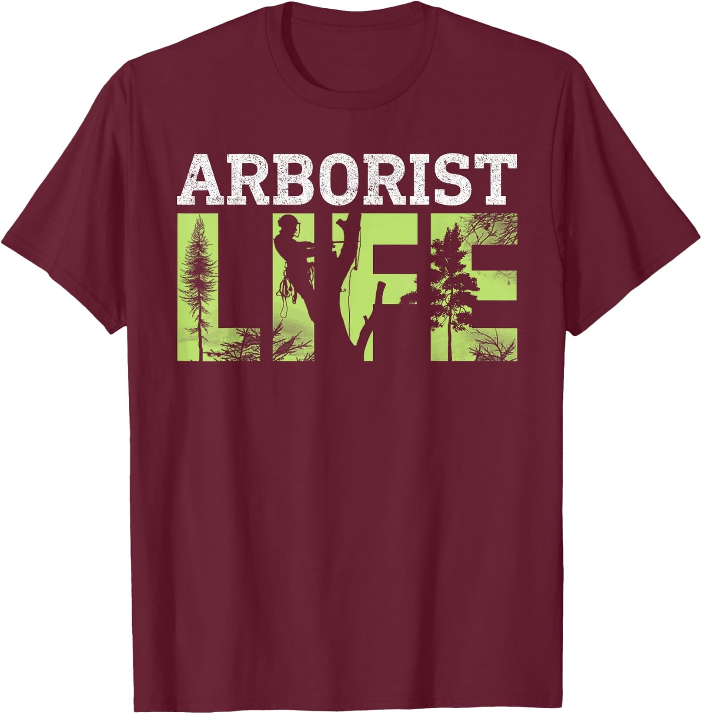 Arborist Life Tree Surgeon T-Shirt - T-Shirt | Maroon