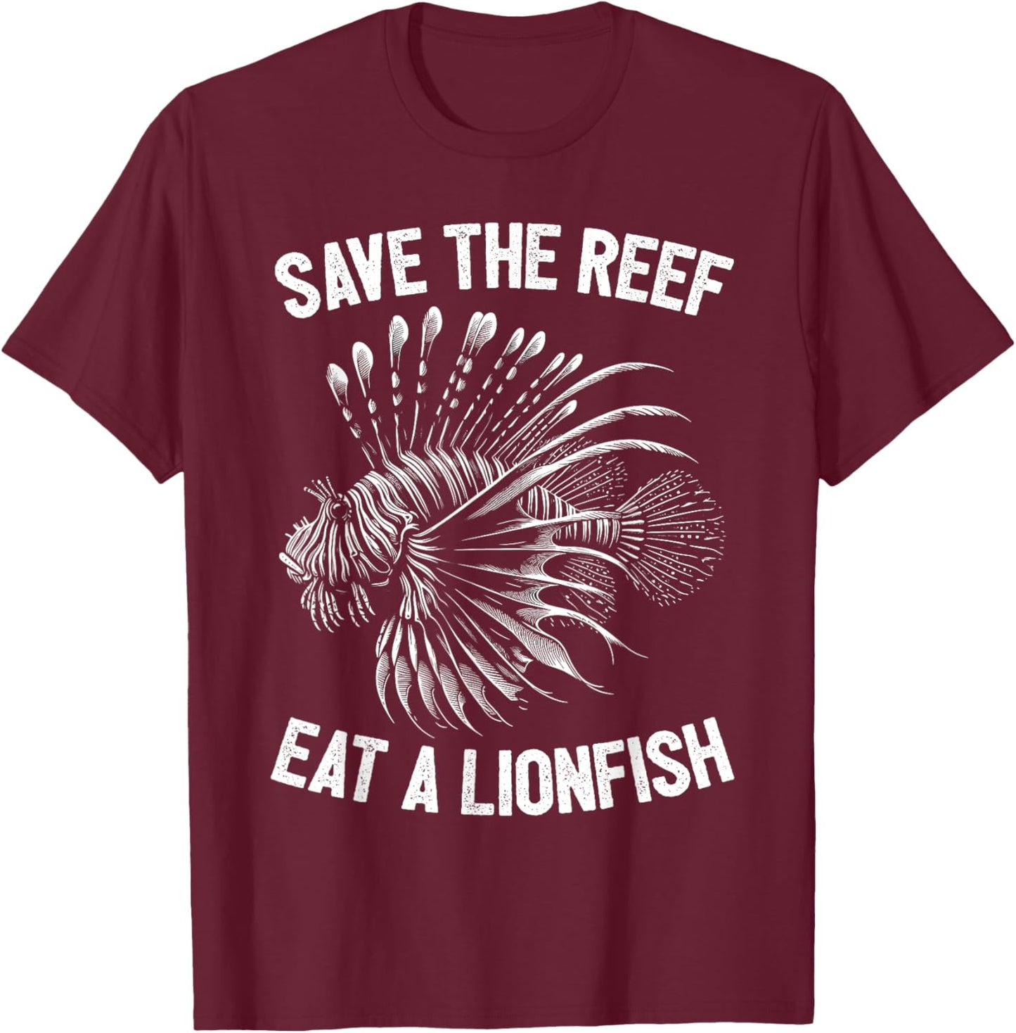 Save The Reef Eat A Lionfish Funny Lion Fish T-Shirt - T-Shirt | Maroon