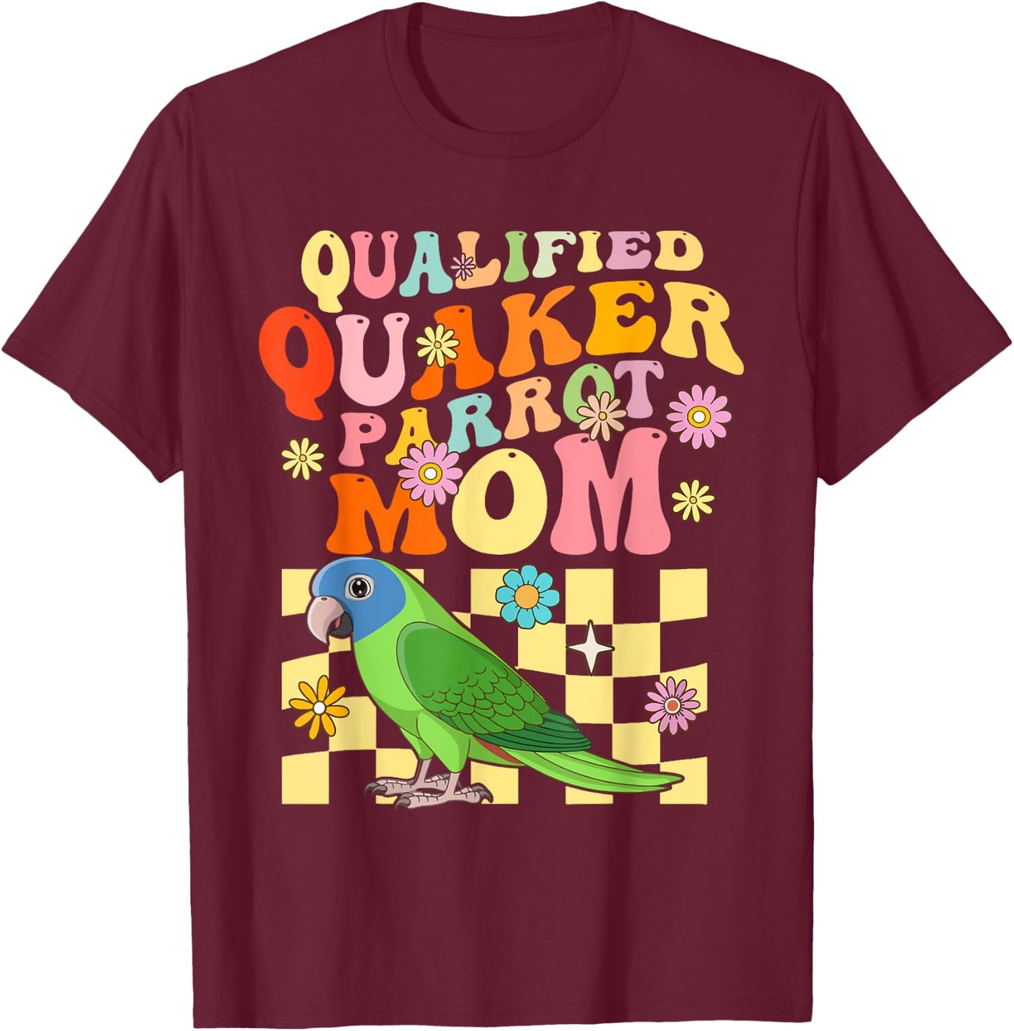 Qualified Quaker Parrot Mom Groovy Parrot Bird Woman T-Shirt - T-Shirt | Maroon