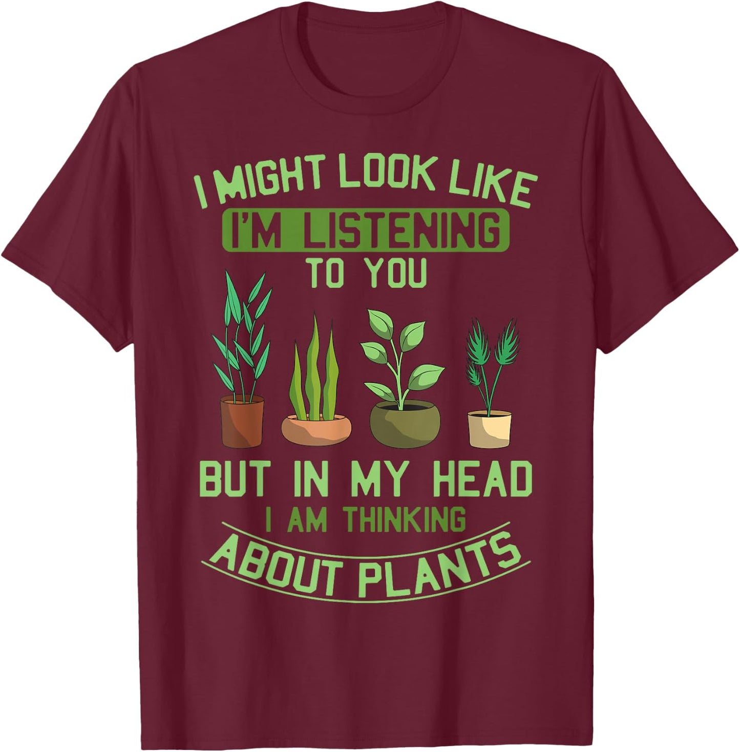 Plant Lovers Nature Gardener Horticulturalists Greenskeepers T-Shirt - T-Shirt | Maroon