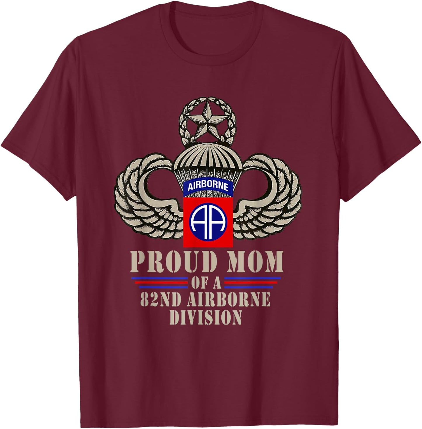 Proud Mom Of A US Army 82nd Airborne Division Paratrooper T-Shirt - T-Shirt | Maroon