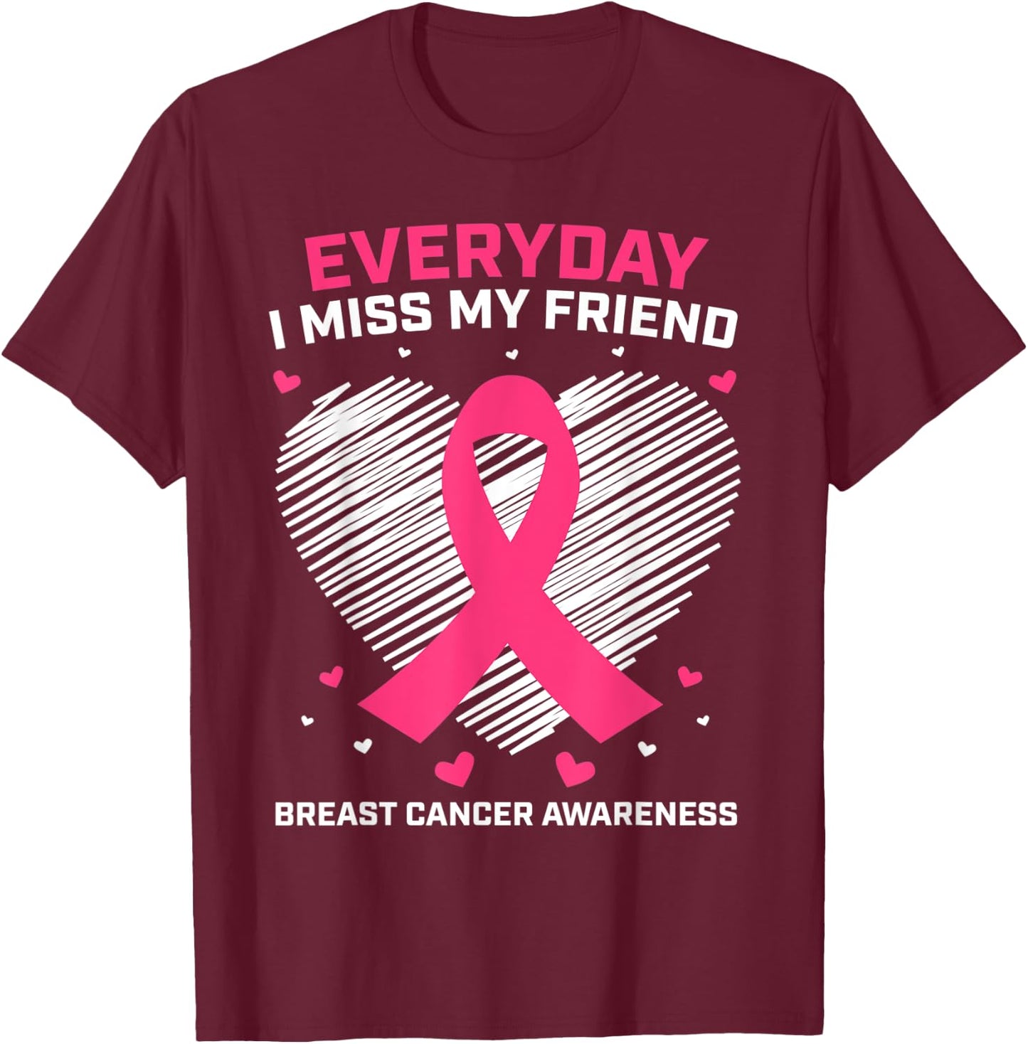 Gifts Pink Loving Memory Of Friend Breast Cancer Awareness T-Shirt - T-Shirt | Maroon