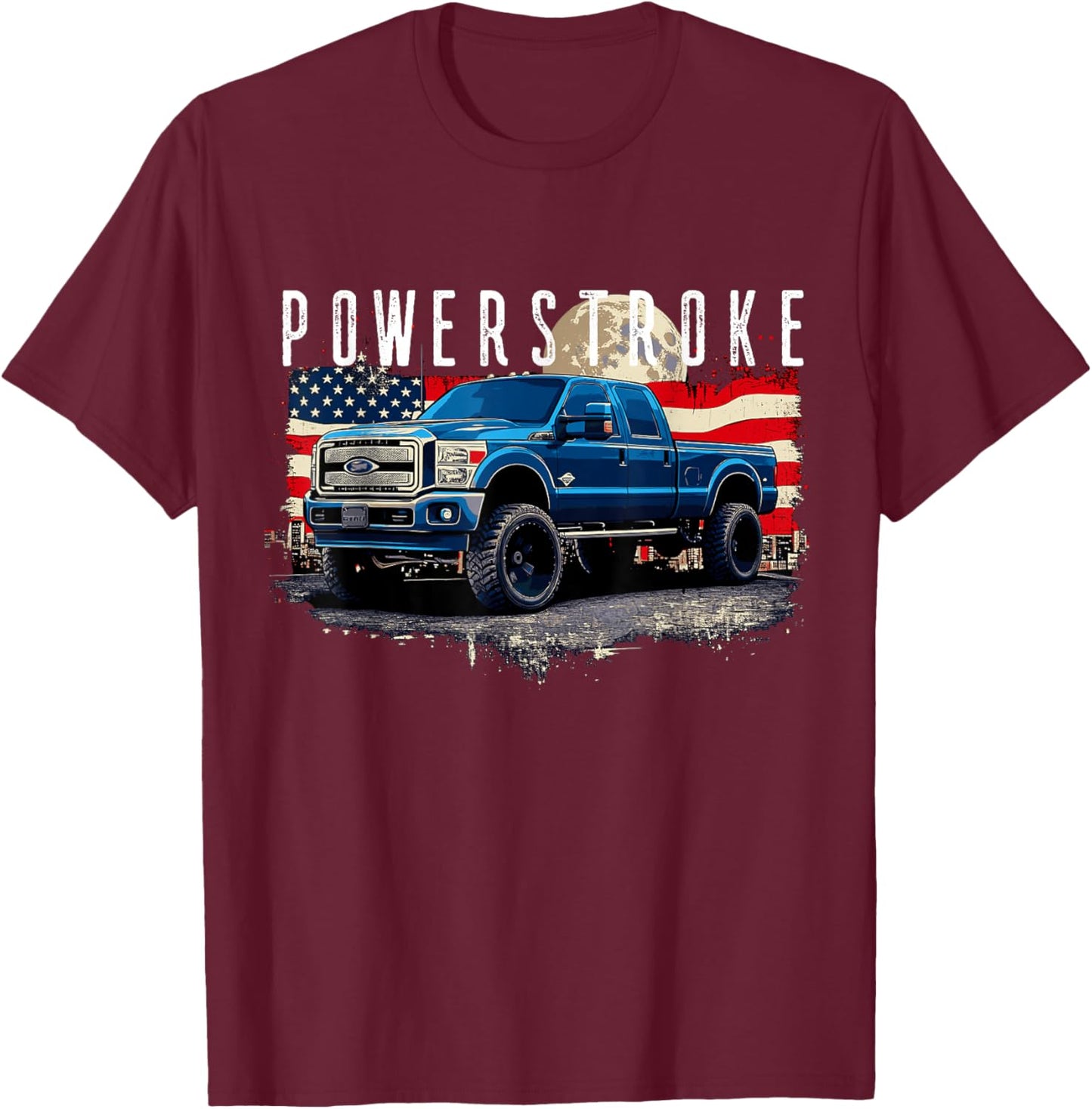 Powerstroke Patriotic Truck American Flag 6.7L Diesel Truck T-Shirt - T-Shirt | Maroon
