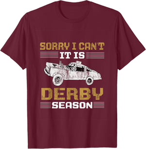Sorry I Can't It's Derby Season Demolition Derby Car Racing T-Shirt - T-Shirt | Maroon