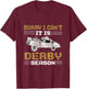 Sorry I Can't It's Derby Season Demolition Derby Car Racing T-Shirt - T-Shirt | Maroon