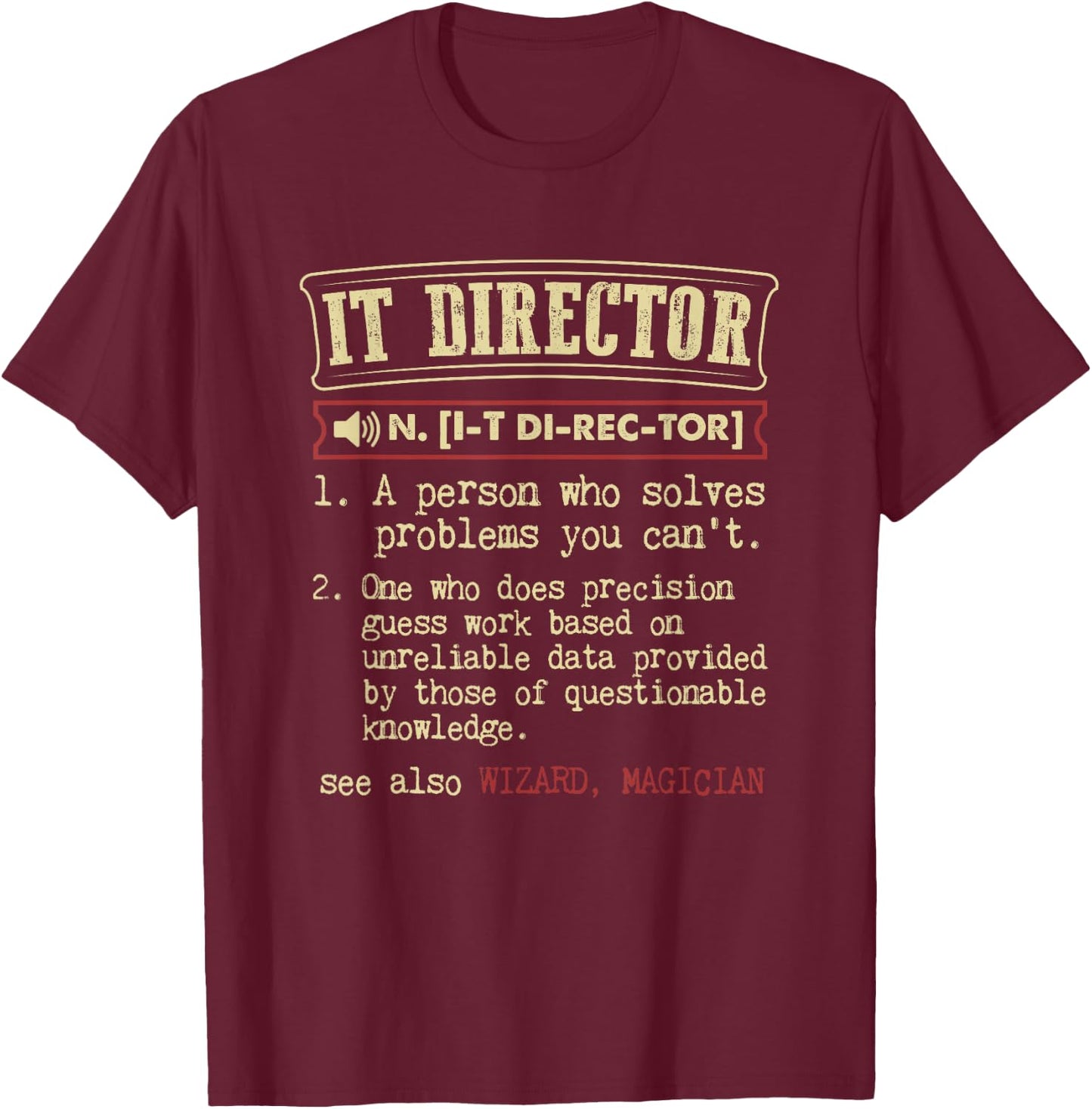 IT Director Gift Funny Dictionary Definition T-Shirt - T-Shirt | Maroon