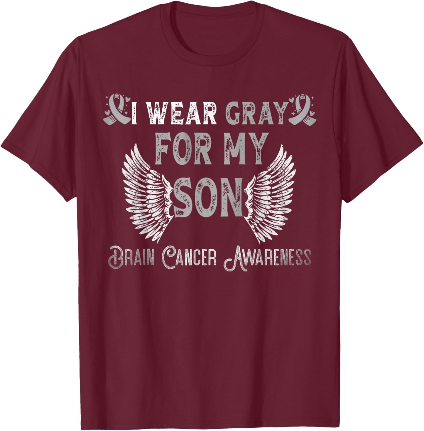 I Wear Gray For My Son Brain Tumor Awareness for Family T-Shirt - T-Shirt | Maroon