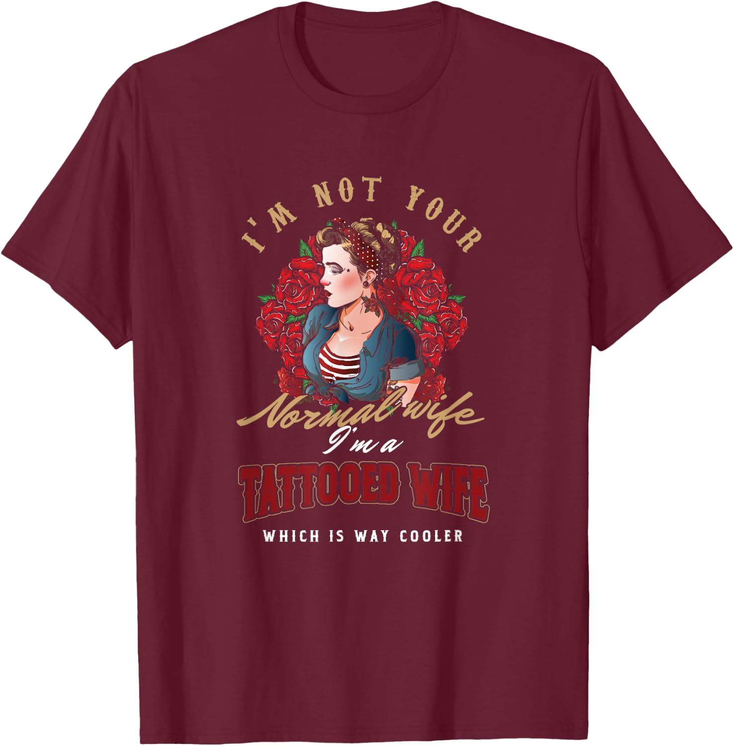 Inked tattoo tattooed wife not your normal wife T-Shirt - T-Shirt | Maroon