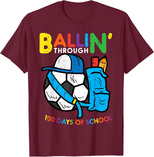 Ballin Through 100 Days School Soccer 100th Day Boys Kids T-Shirt - T-Shirt | Maroon