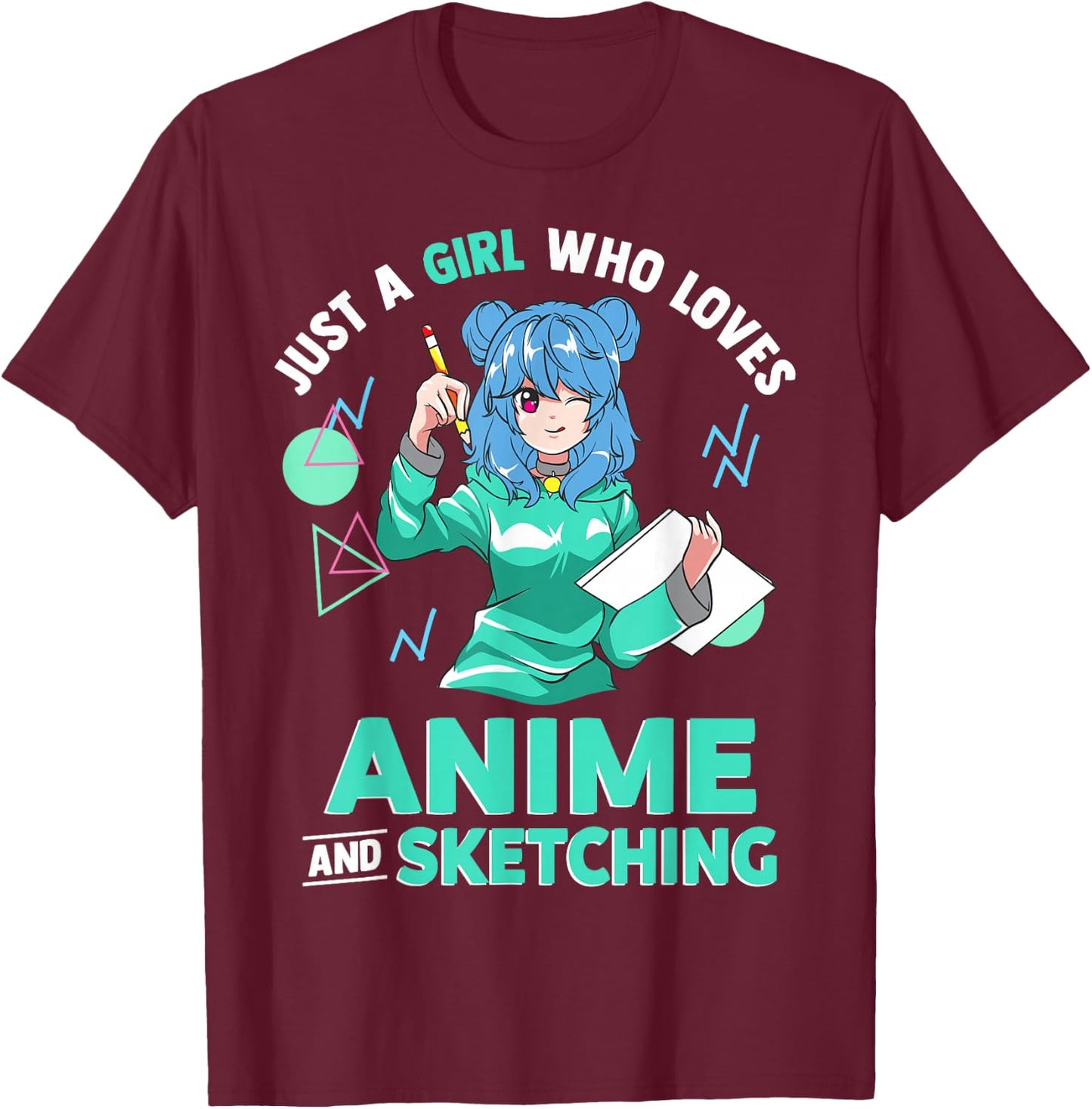 Just A Girl Who Loves Anime and Sketching T-Shirt - T-Shirt | Maroon