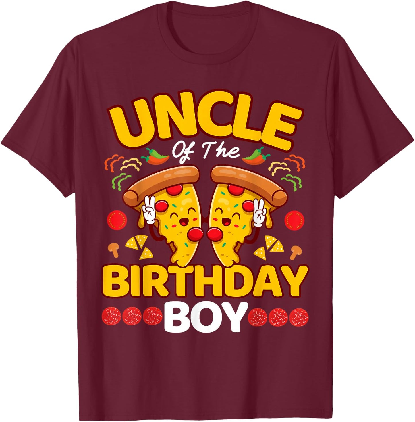 Uncle Of The Boy Birthday Pizza Lover Party Kawaii Foodie T-Shirt - T-Shirt | Maroon