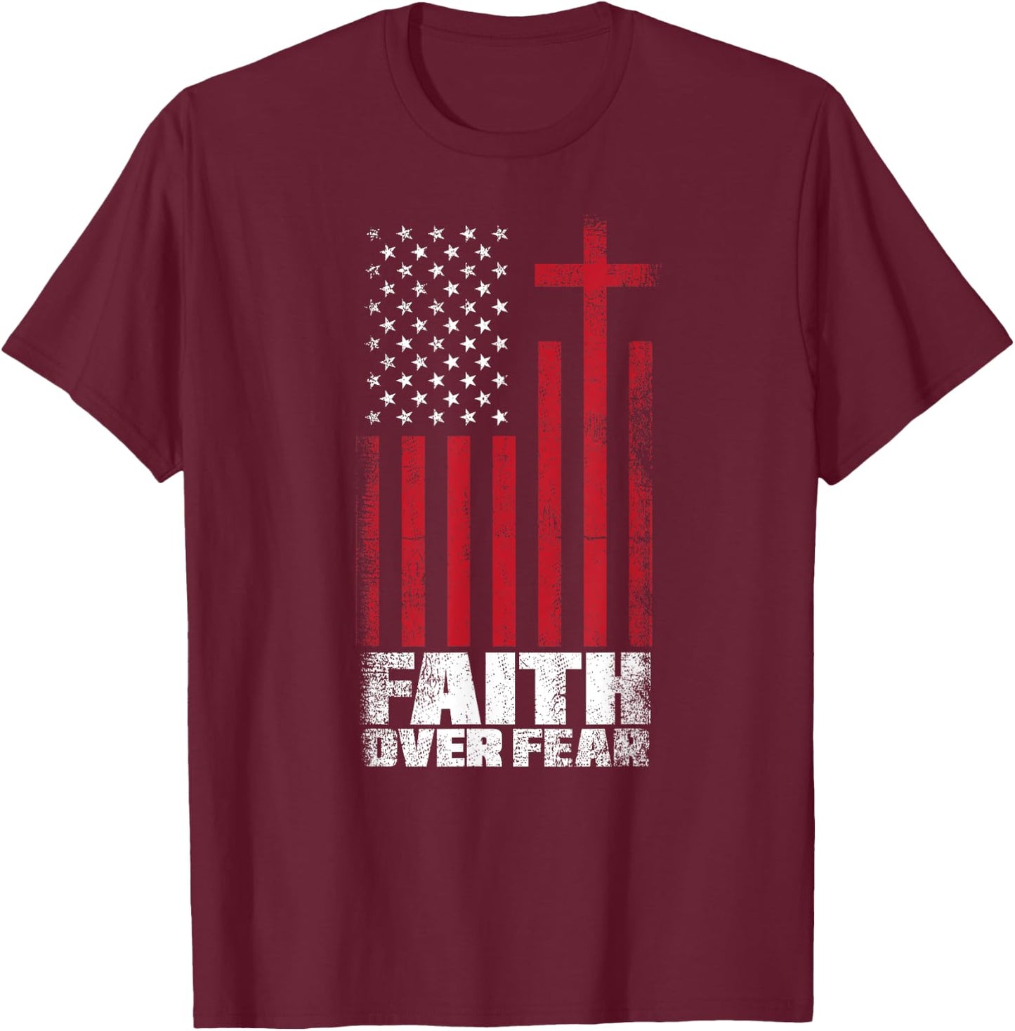 US Flag Patriotic American Gift Faith Over Fear Prayer Women Kids Men T-Shirt - T-Shirt | Maroon