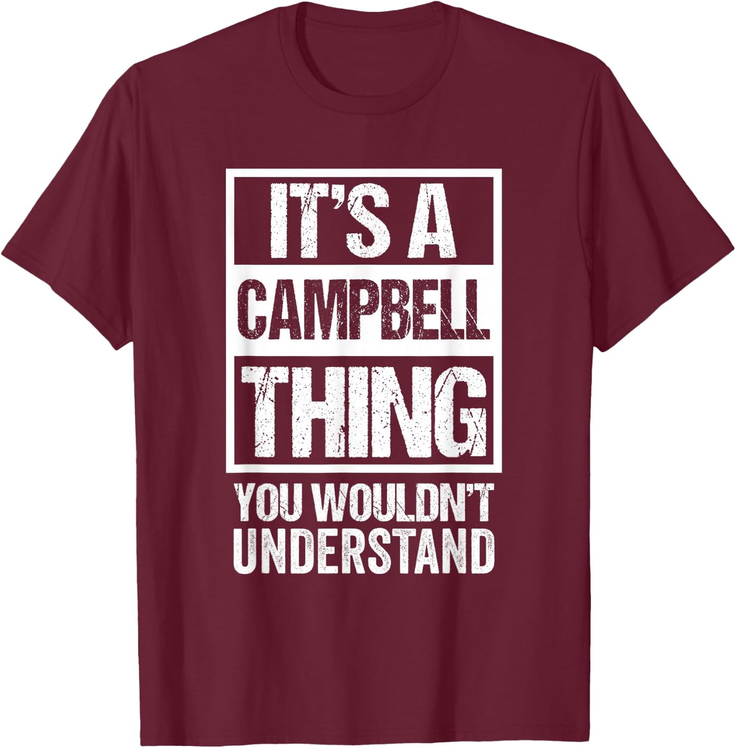 It's A Campbell Thing You Wouldn't Understand Family Name T-Shirt - T-Shirt | Maroon