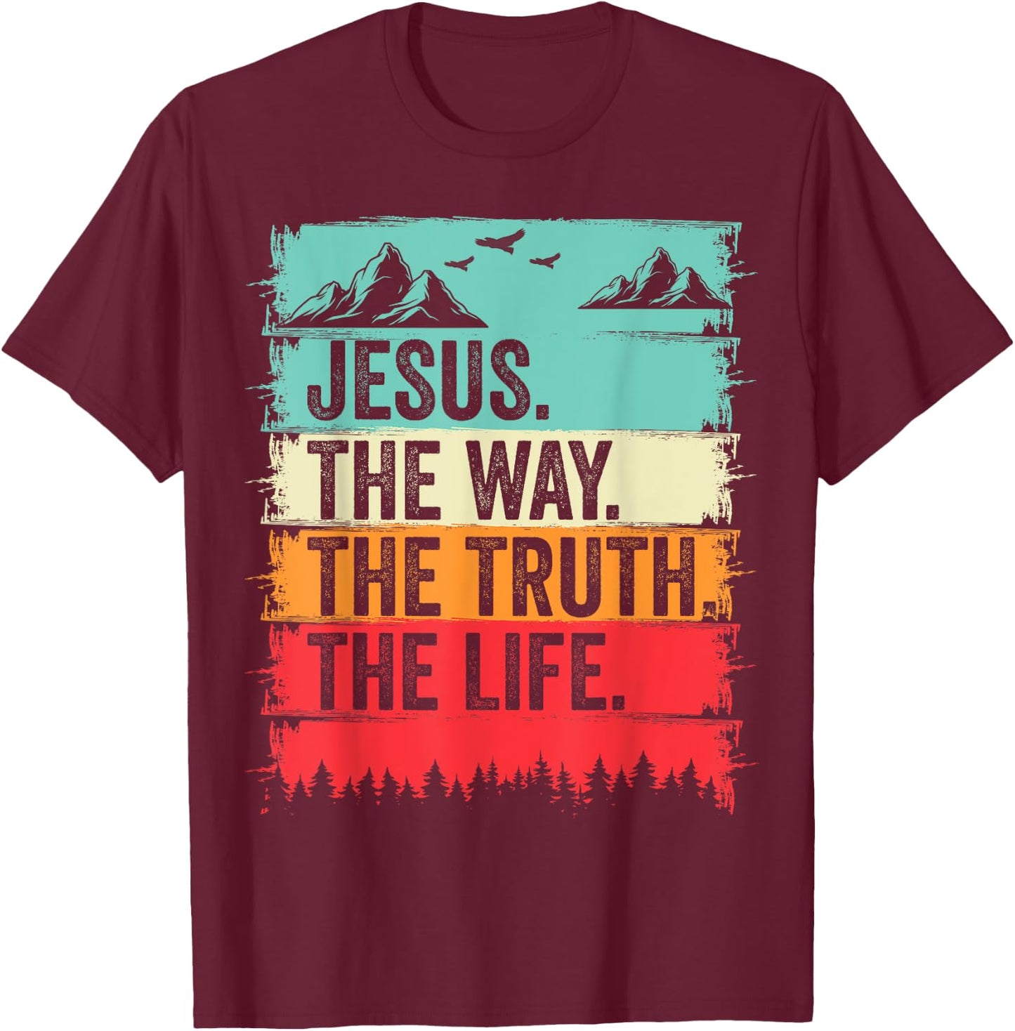 Jesus The Way Truth Life Bible Verse Christian Worship T-Shirt - T-Shirt | Maroon