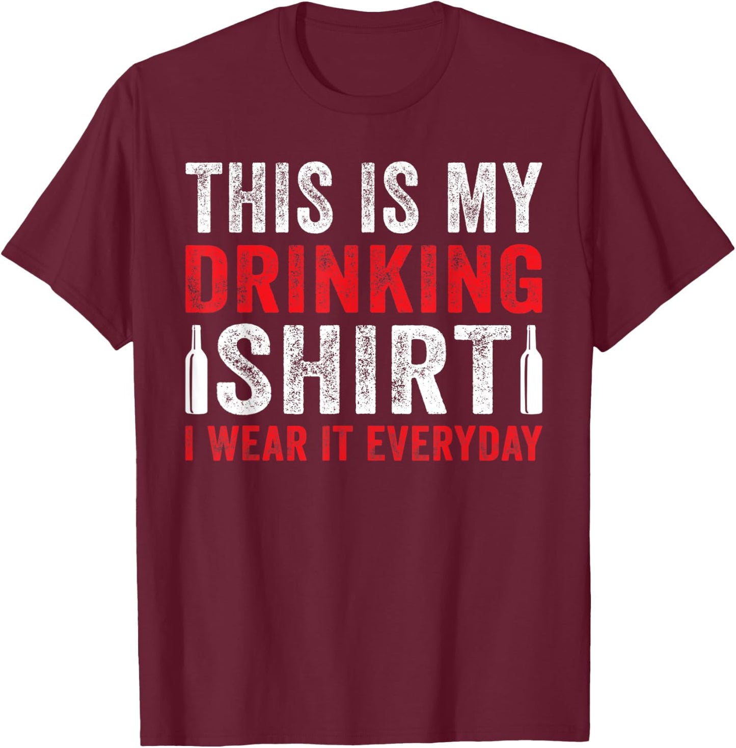 This Is My Beer Drinking Shirt I Wear It Everyday T-Shirt - T-Shirt | Maroon