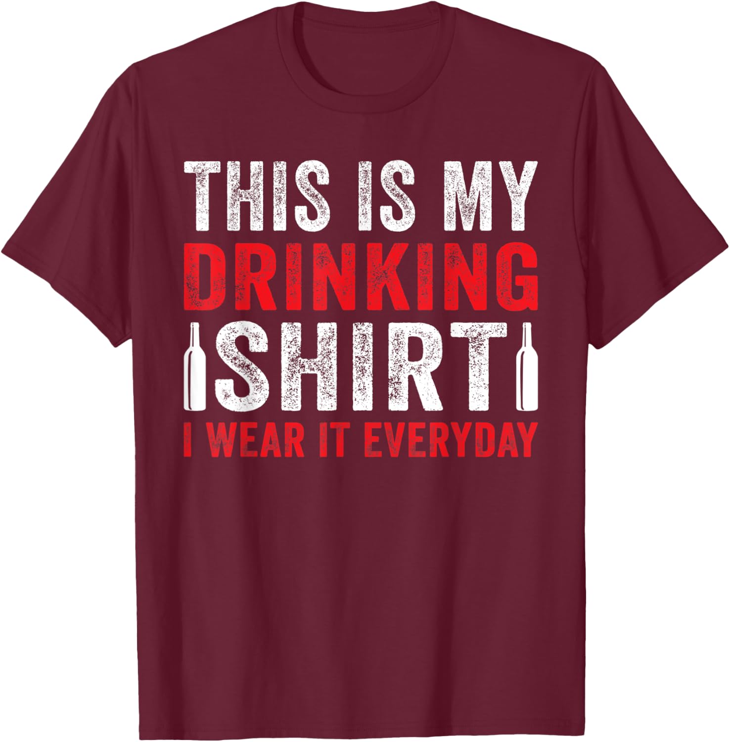 This Is My Beer Drinking Shirt I Wear It Everyday T-Shirt - T-Shirt | Maroon