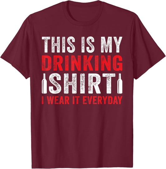 This Is My Beer Drinking Shirt I Wear It Everyday T-Shirt - T-Shirt | Maroon