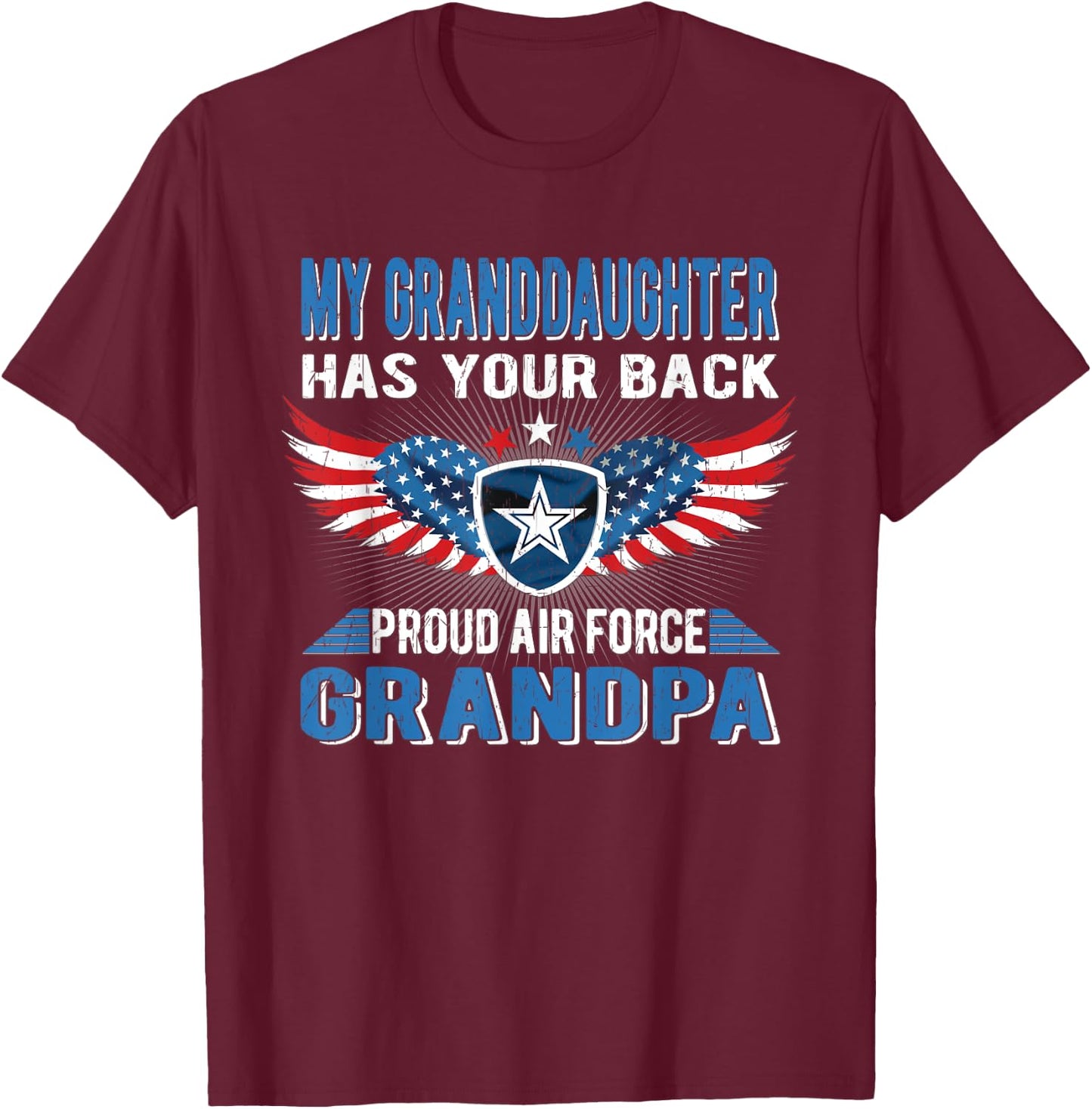My Granddaughter Has Your Back Proud Air Force Grandpa Gift T-Shirt - T-Shirt | Maroon
