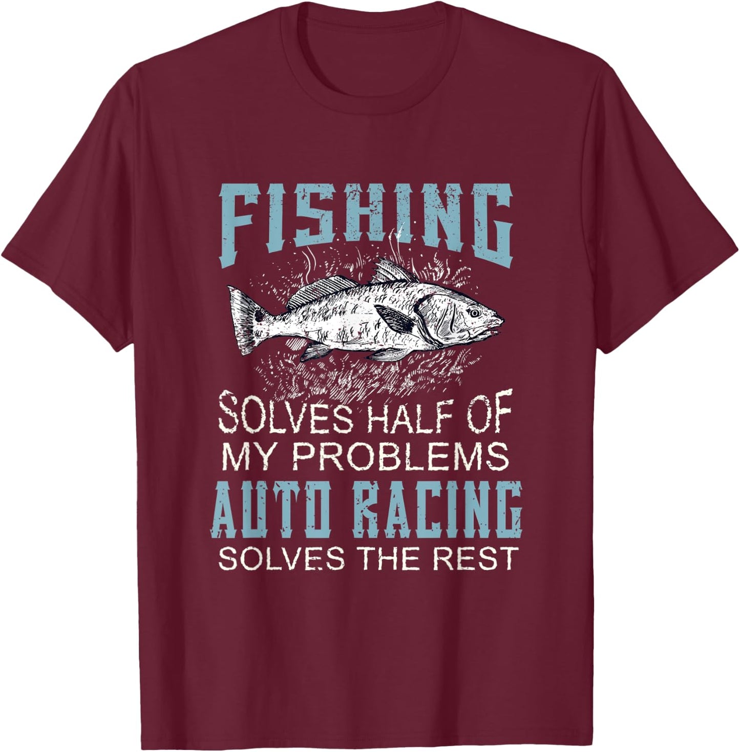 Solves Half Of My Problems Fishing Car Racing Fish T-Shirt - T-Shirt | Maroon