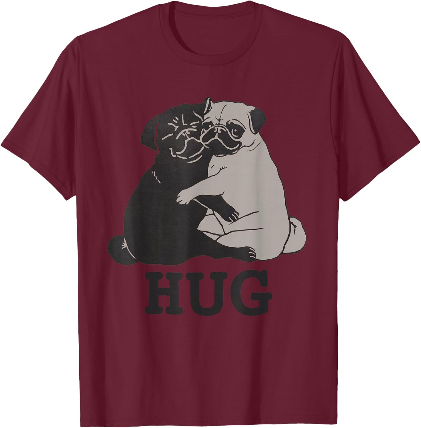 Hug The Pugs for Dog Lover Pug Lover & Dog Trainer T-Shirt - T-Shirt | Maroon