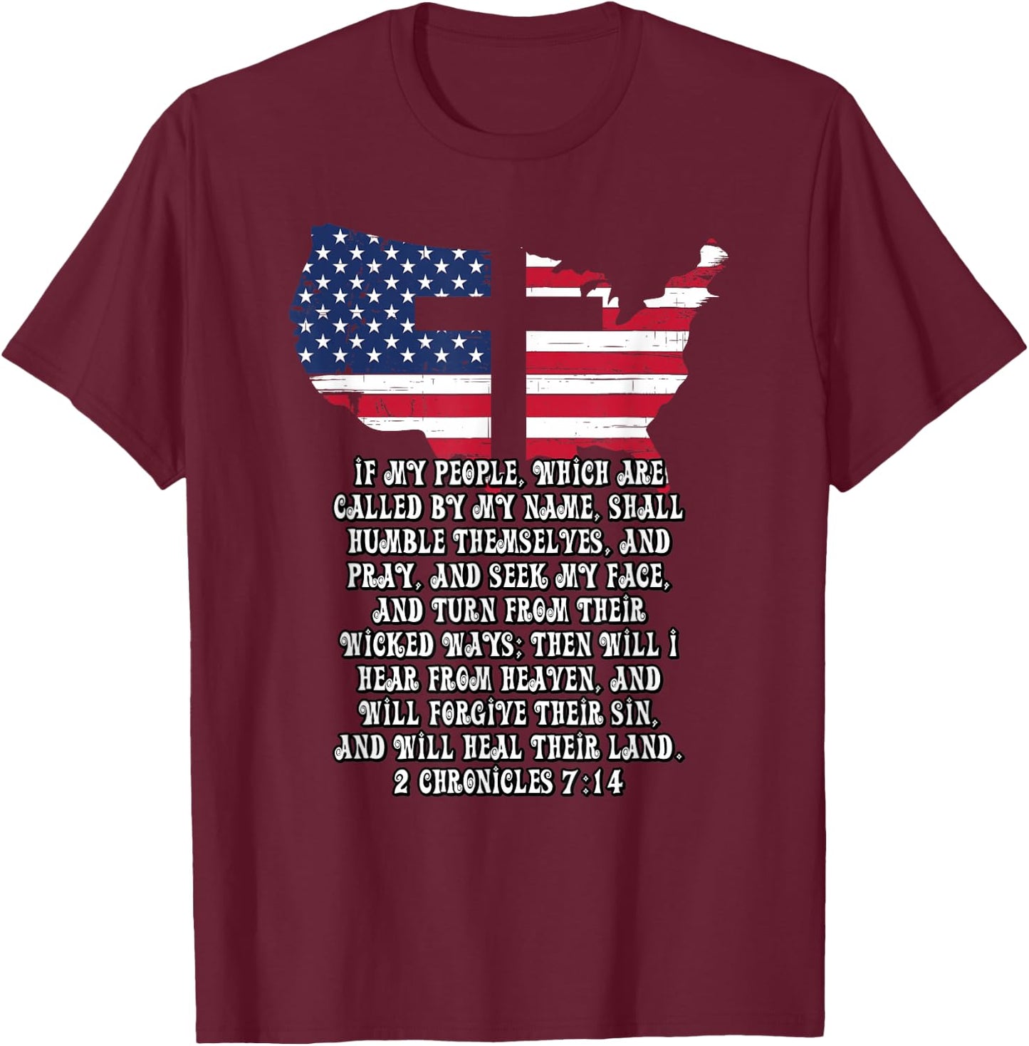 Bible Verse Cross Jesus 2 Chronicles 7:14 USA Flag American T-Shirt - T-Shirt | Maroon