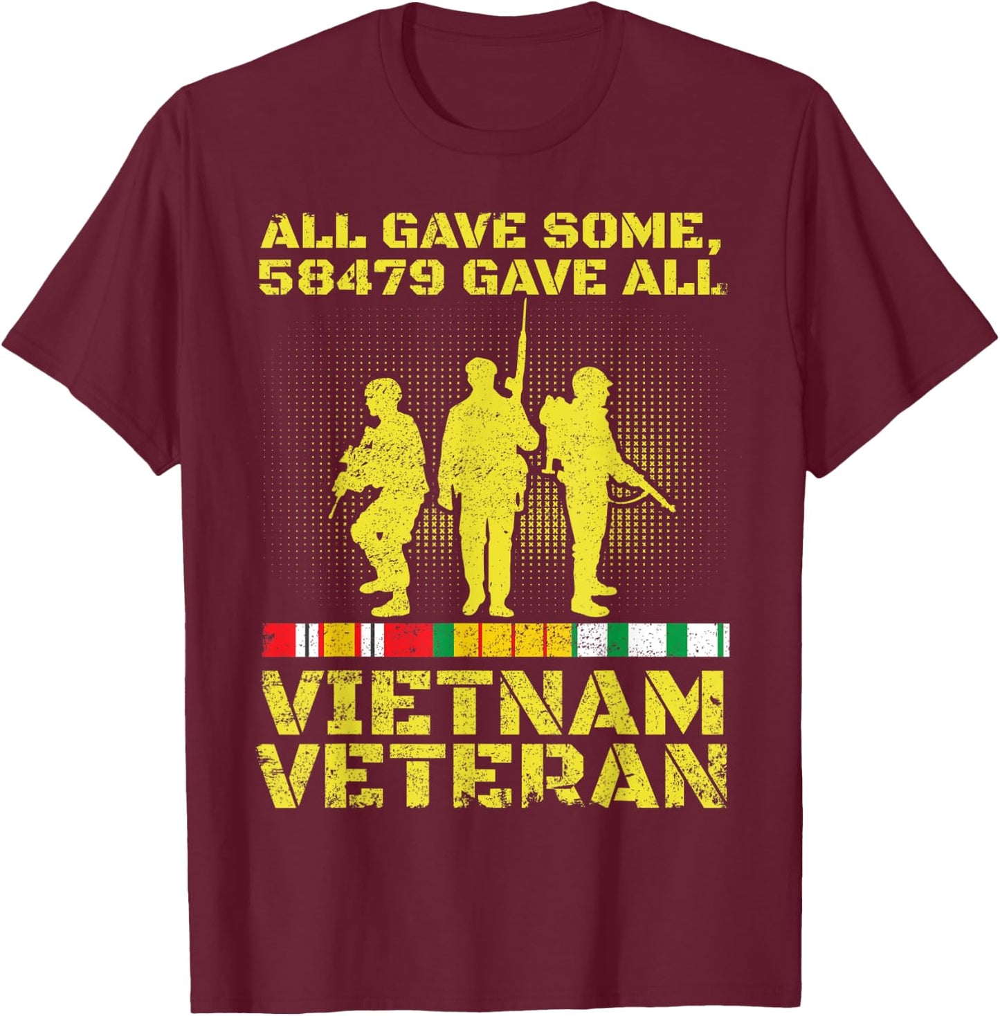 Vietnam Veteran Shirt 58479 Gave All Soldiers Men Women T-Shirt - T-Shirt | Maroon