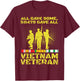 Vietnam Veteran Shirt 58479 Gave All Soldiers Men Women T-Shirt - T-Shirt | Maroon