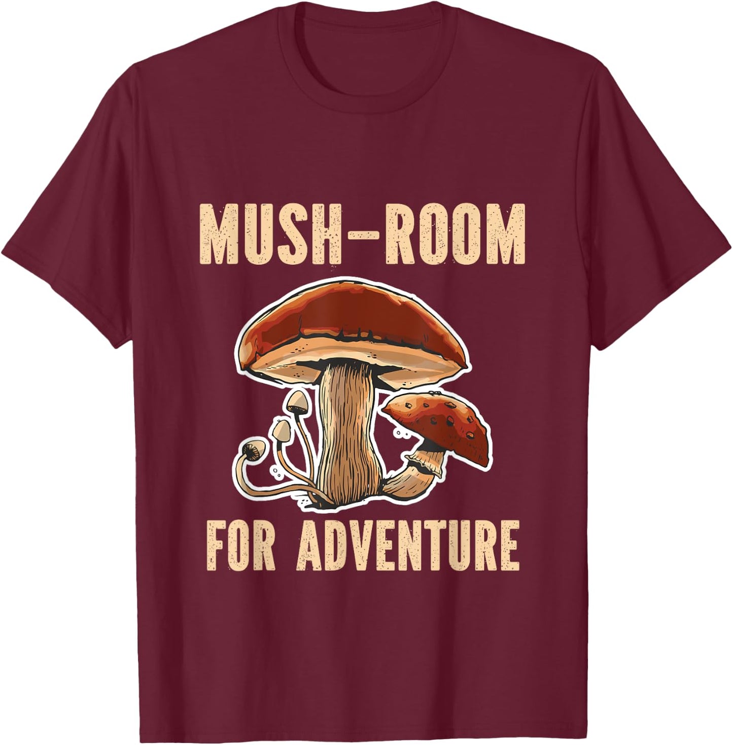 Mushroom Hunter Mush Room For Adventure Mycology T-Shirt - T-Shirt | Maroon