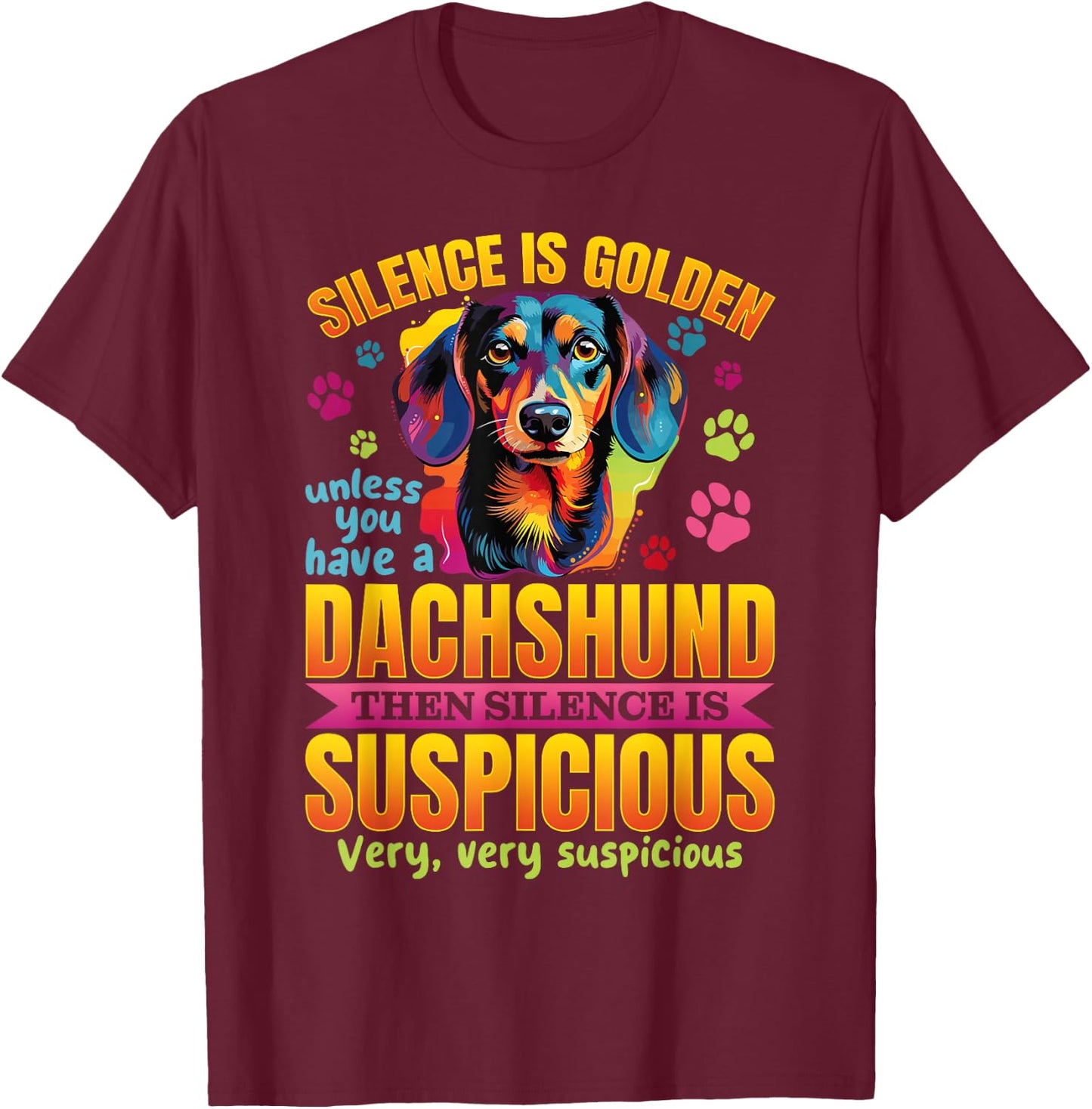 Dachshund wiener sausage dog Silence is Golden Women Girls Kids T-Shirt - T-Shirt | Maroon