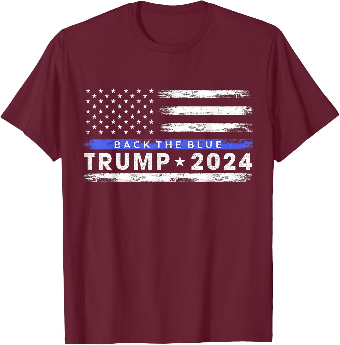 Pro Trump 2024 Back The Blue Thin Blue Line American Flag T-Shirt - T-Shirt | Maroon