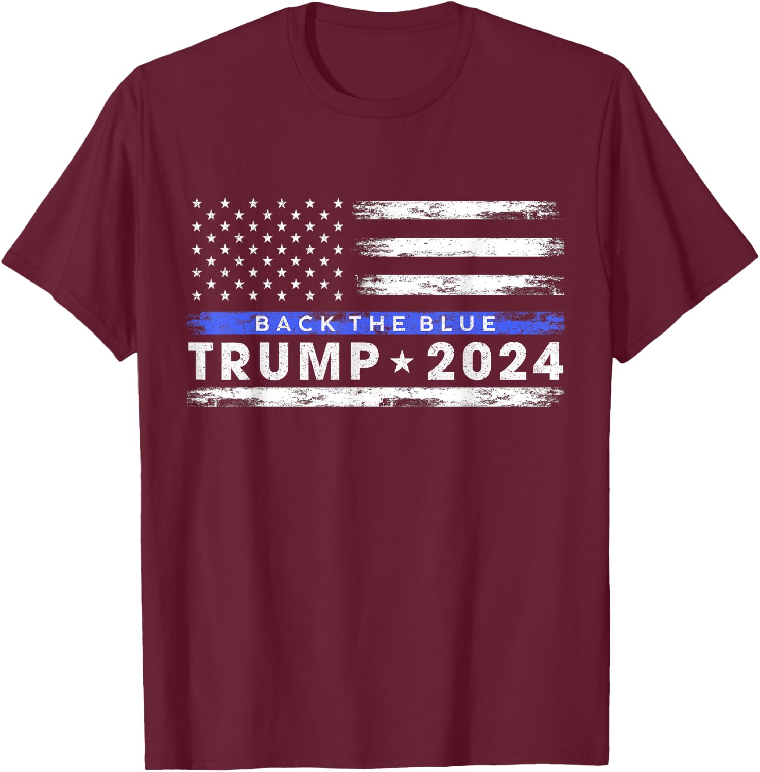 Pro Trump 2024 Back The Blue Thin Blue Line American Flag T-Shirt - T-Shirt | Maroon